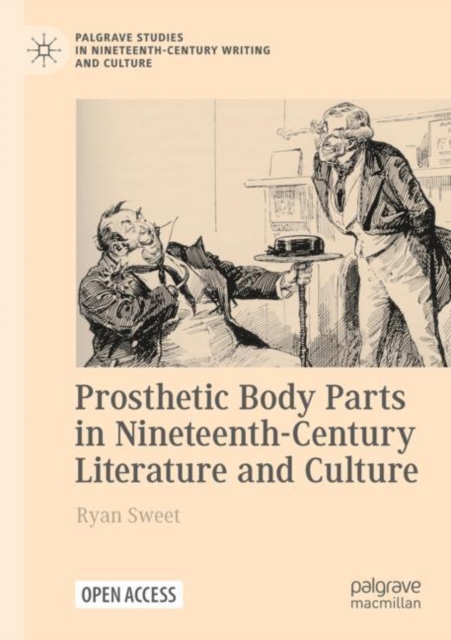 Prosthetic Body Parts in Nineteenth-Century Literature and Culture, Paperback / softback Book