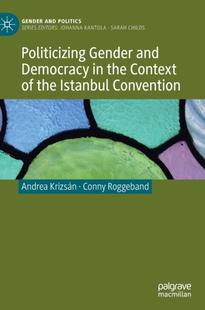 Politicizing Gender and Democracy in the Context of the Istanbul Convention, Hardback Book
