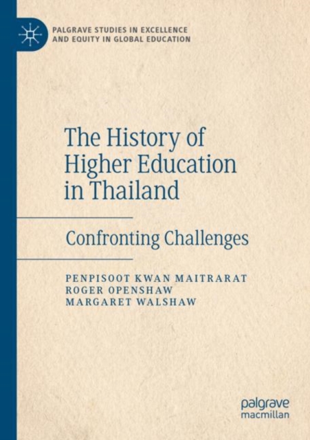 The History of Higher Education in Thailand : Confronting Challenges, Paperback / softback Book