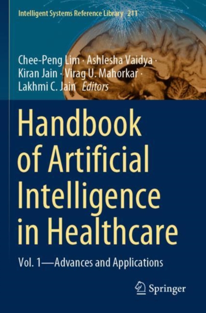 Handbook of Artificial Intelligence in Healthcare : Vol. 1 - Advances and Applications, Paperback / softback Book