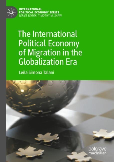 The International Political Economy of Migration in the Globalization Era, Paperback / softback Book