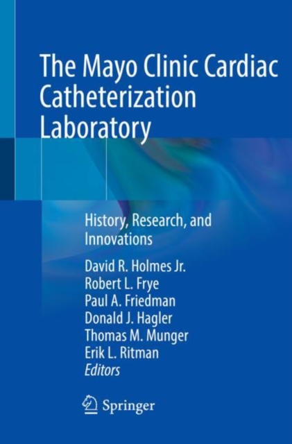 The Mayo Clinic Cardiac Catheterization Laboratory : History, Research, and Innovations, Paperback / softback Book