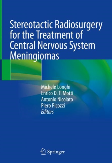 Stereotactic Radiosurgery for the Treatment of Central Nervous System Meningiomas, Hardback Book