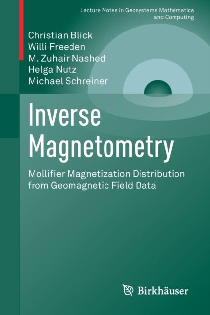 Inverse Magnetometry : Mollifier Magnetization Distribution from Geomagnetic Field Data, Paperback / softback Book