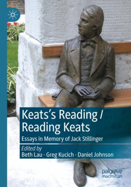 Keats’s Reading / Reading Keats : Essays in Memory of Jack Stillinger, Paperback / softback Book