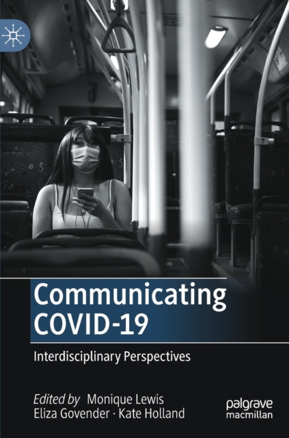 Communicating COVID-19 : Interdisciplinary Perspectives, Hardback Book