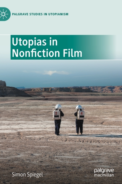 Utopias in Nonfiction Film, Hardback Book