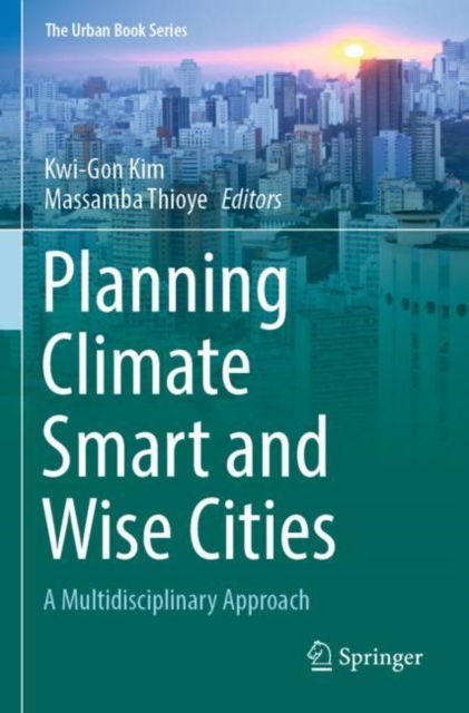 Planning Climate Smart and Wise Cities : A Multidisciplinary Approach, Paperback / softback Book
