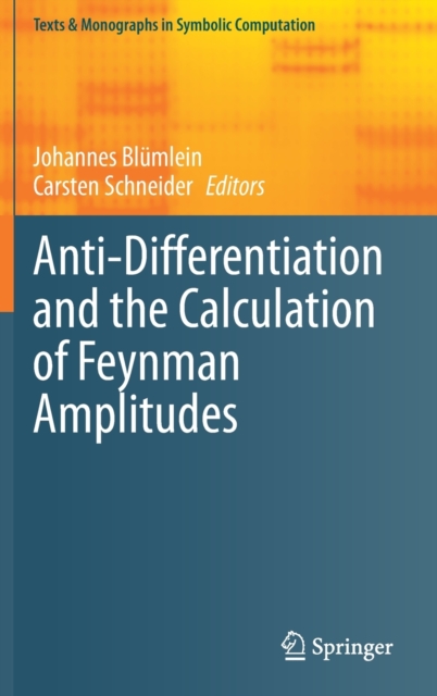Anti-Differentiation and the Calculation of Feynman Amplitudes, Hardback Book