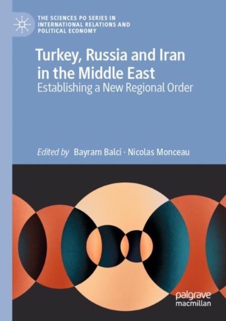Turkey, Russia and Iran in the Middle East : Establishing a New Regional Order, Paperback / softback Book