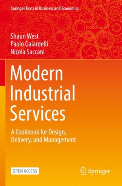 Modern Industrial Services : A Cookbook for Design, Delivery, and Management, Paperback / softback Book