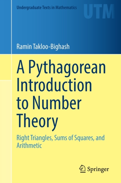 A Pythagorean Introduction to Number Theory : Right Triangles, Sums of Squares, and Arithmetic, Paperback / softback Book