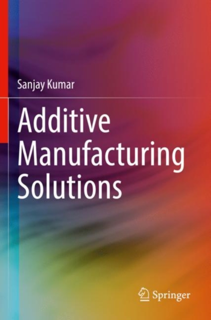 Additive Manufacturing Solutions, Paperback / softback Book