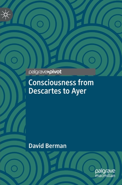 Consciousness from Descartes to Ayer, Hardback Book