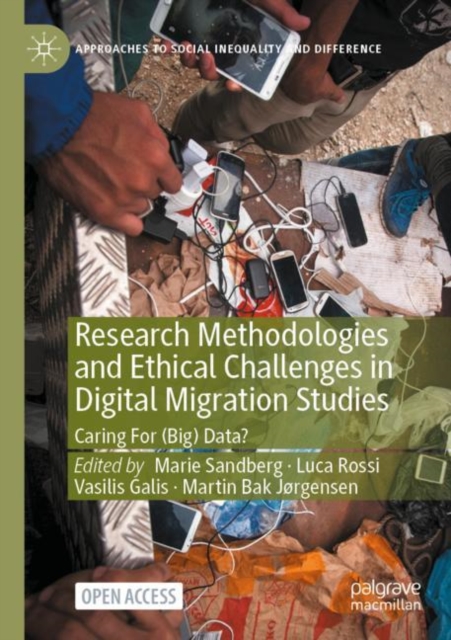 Research Methodologies and Ethical Challenges in Digital Migration Studies : Caring For (Big) Data?, Paperback / softback Book