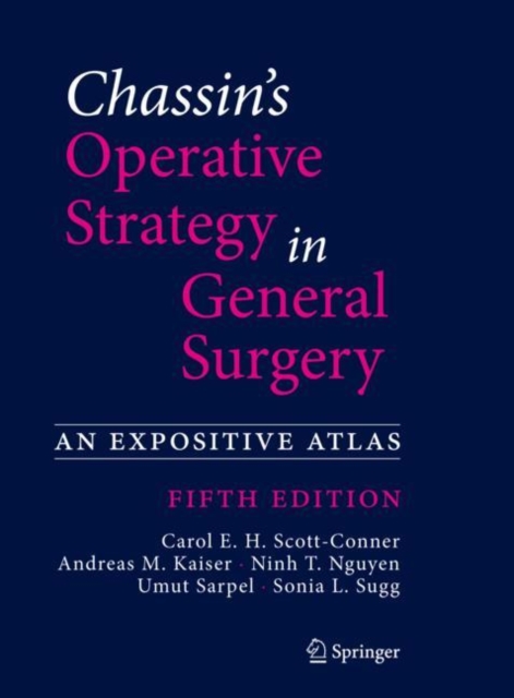 Chassin's Operative Strategy in General Surgery : An Expositive Atlas, Hardback Book