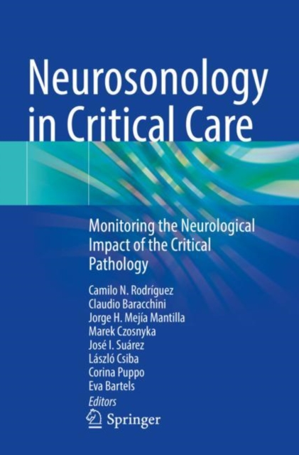 Neurosonology in Critical Care : Monitoring the Neurological Impact of the Critical Pathology, Paperback / softback Book