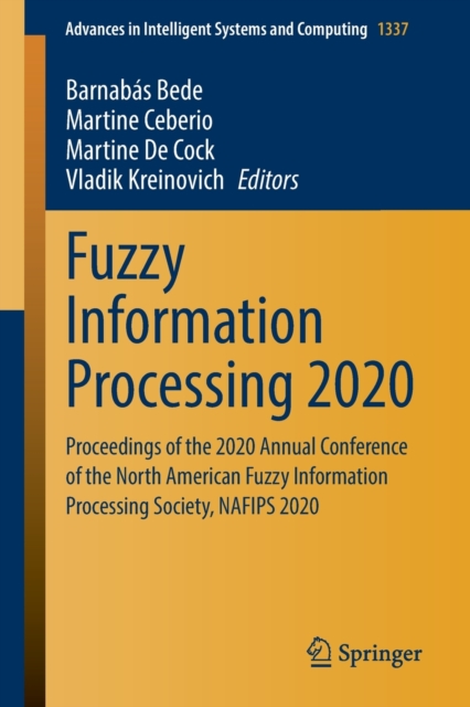 Fuzzy Information Processing 2020 : Proceedings of the 2020 Annual Conference of the North American Fuzzy Information Processing Society, NAFIPS 2020, Paperback / softback Book