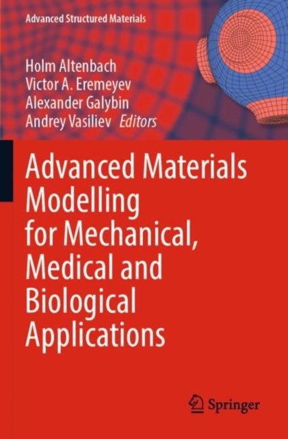 Advanced Materials Modelling for Mechanical, Medical and Biological Applications, Paperback / softback Book