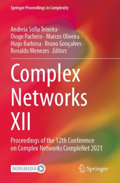 Complex Networks XII : Proceedings of the 12th Conference on Complex Networks CompleNet 2021, Paperback / softback Book
