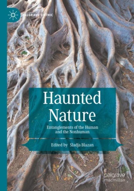 Haunted Nature : Entanglements of the Human and the Nonhuman, Paperback / softback Book