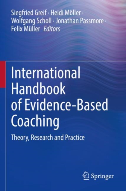 International Handbook of Evidence-Based Coaching : Theory, Research and Practice, Paperback / softback Book
