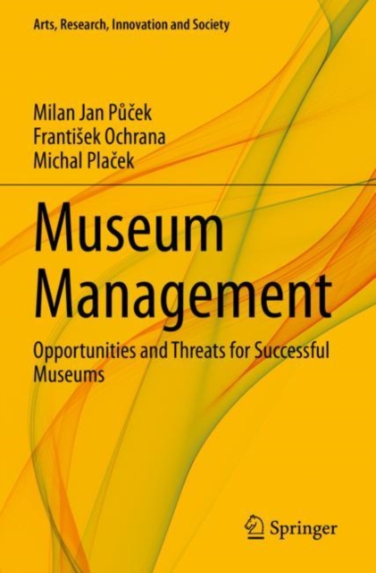 Museum Management : Opportunities and Threats for Successful Museums, Paperback / softback Book