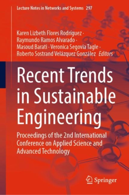Recent Trends in Sustainable Engineering : Proceedings of the 2nd International Conference on Applied Science and Advanced Technology, Hardback Book
