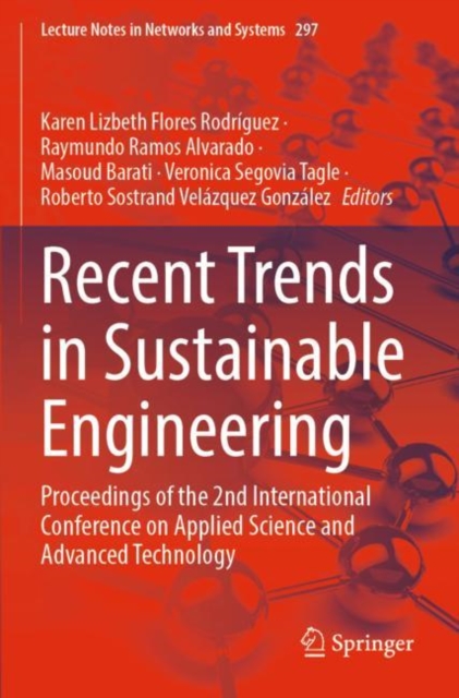 Recent Trends in Sustainable Engineering : Proceedings of the 2nd International Conference on Applied Science and Advanced Technology, Paperback / softback Book