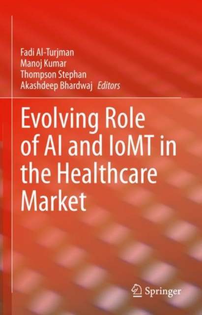 Evolving Role of AI and IoMT in the Healthcare Market, Hardback Book
