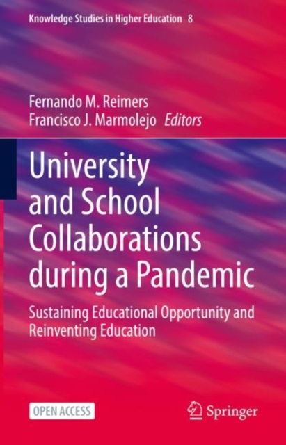University and School Collaborations during a Pandemic : Sustaining Educational Opportunity and Reinventing Education, Hardback Book