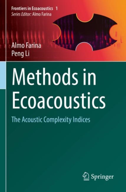 Methods in Ecoacoustics : The Acoustic Complexity Indices, Paperback / softback Book