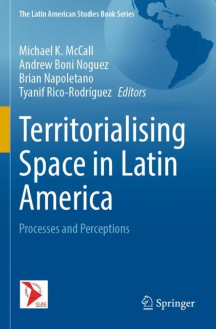 Territorialising Space in Latin America : Processes and Perceptions, Paperback / softback Book