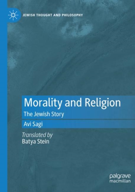 Morality and Religion : The Jewish Story, Paperback / softback Book