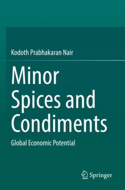 Minor Spices and Condiments : Global Economic Potential, Paperback / softback Book