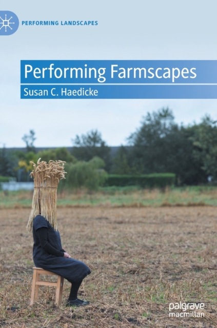Performing Farmscapes, Hardback Book