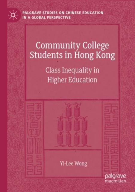 Community College Students in Hong Kong : Class Inequality in Higher Education, Paperback / softback Book