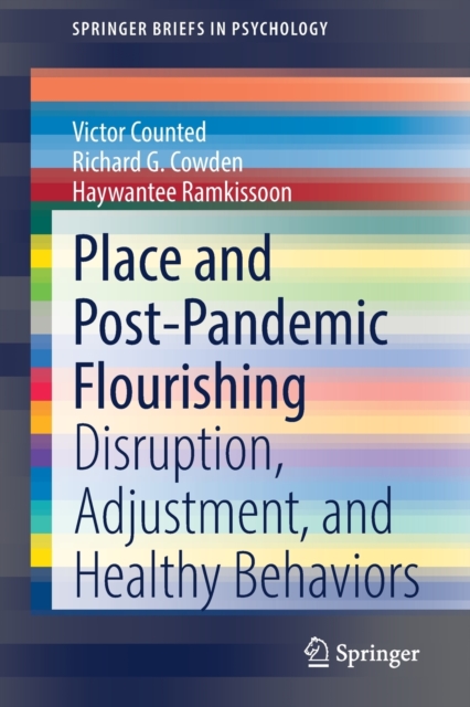 Place and Post-Pandemic Flourishing : Disruption, Adjustment, and Healthy Behaviors, Paperback / softback Book
