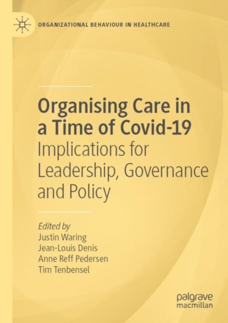 Organising Care in a Time of Covid-19 : Implications for Leadership, Governance and Policy, Paperback / softback Book