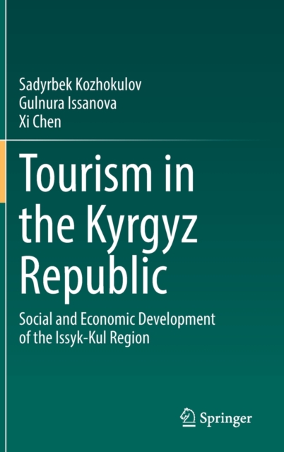 Tourism in the Kyrgyz Republic : Social and Economic Development of the Issyk-Kul Region, Hardback Book