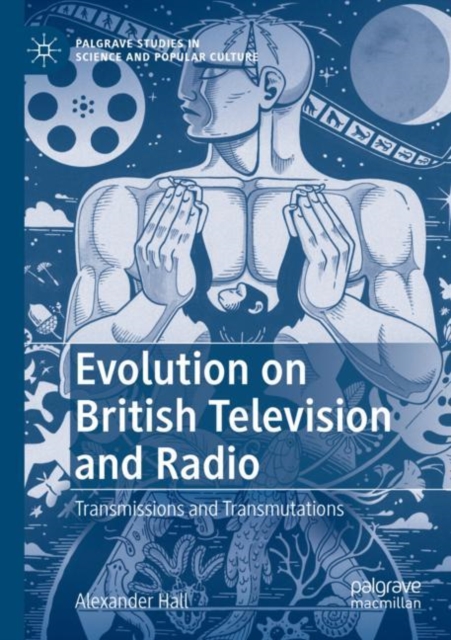 Evolution on British Television and Radio : Transmissions and Transmutations, Paperback / softback Book