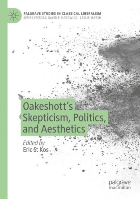 Oakeshott’s Skepticism, Politics, and Aesthetics, Paperback / softback Book