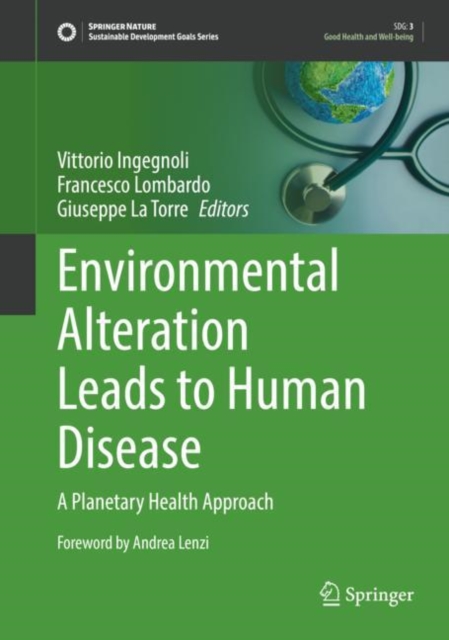 Environmental Alteration Leads to Human Disease : A Planetary Health Approach, Hardback Book