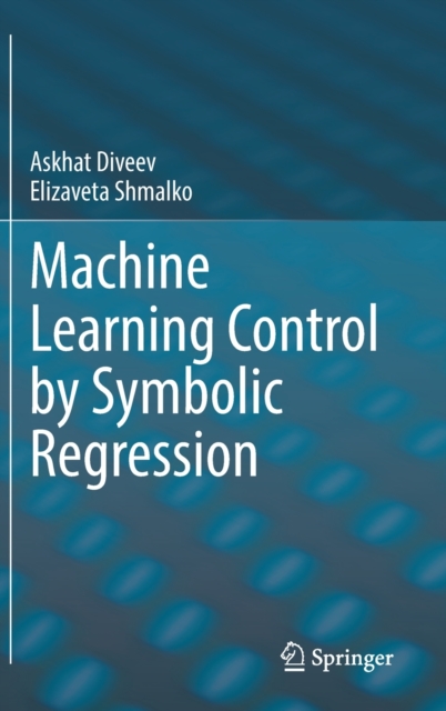 Machine Learning Control by Symbolic Regression, Hardback Book