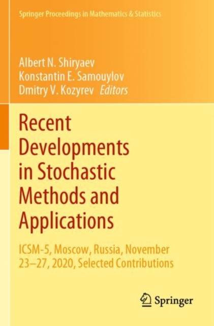 Recent Developments in Stochastic Methods and Applications : ICSM-5, Moscow, Russia, November 23-27, 2020, Selected Contributions, Paperback / softback Book