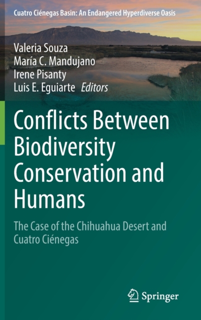 Conflicts Between Biodiversity Conservation and Humans : The Case of the Chihuahua Desert and Cuatro Cienegas, Hardback Book