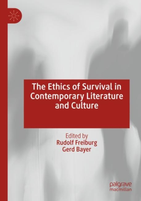 The Ethics of Survival in Contemporary Literature and Culture, Paperback / softback Book