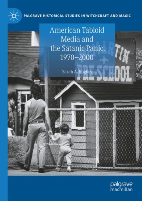 American Tabloid Media and the Satanic Panic, 1970-2000, Paperback / softback Book
