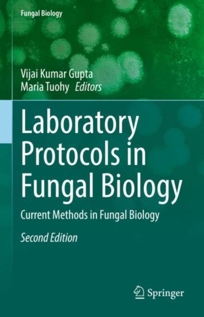 Laboratory Protocols in Fungal Biology : Current Methods in Fungal Biology, Hardback Book