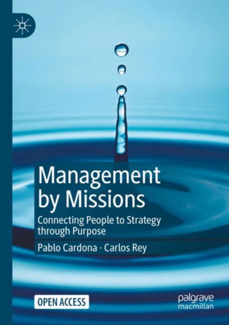Management by Missions : Connecting People to Strategy through Purpose, Paperback / softback Book